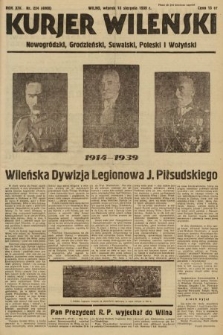 Kurjer Wileński, Nowogródzki, Grodzieński, Suwalski, Poleski i Wołyński. 1939, nr 224