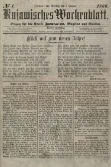 Kujawisches Wochenblatt : organ für die kreise Inowroclaw, Mogilno und Gnesen. 1866, no. 1
