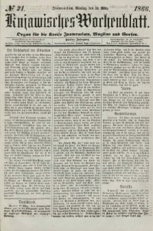 Kujawisches Wochenblatt : organ für die kreise Inowroclaw, Mogilno und Gnesen. 1866, no. 21