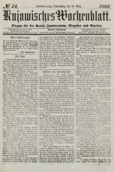 Kujawisches Wochenblatt : organ für die kreise Inowroclaw, Mogilno und Gnesen. 1866, no. 24