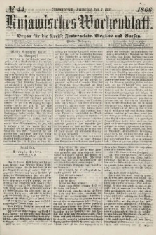 Kujawisches Wochenblatt : organ für die kreise Inowroclaw, Mogilno und Gnesen. 1866, no. 44