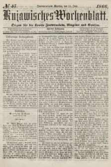 Kujawisches Wochenblatt : organ für die kreise Inowroclaw, Mogilno und Gnesen. 1866, no. 45