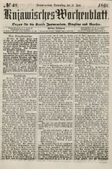 Kujawisches Wochenblatt : organ für die kreise Inowroclaw, Mogilno und Gnesen. 1866, no. 48