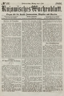 Kujawisches Wochenblatt : organ für die kreise Inowroclaw, Mogilno und Gnesen. 1866, no. 53