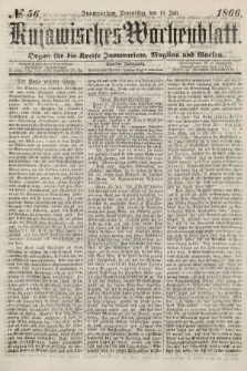 Kujawisches Wochenblatt : organ für die kreise Inowroclaw, Mogilno und Gnesen. 1866, no. 56