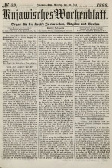 Kujawisches Wochenblatt : organ für die kreise Inowroclaw, Mogilno und Gnesen. 1866, no. 59