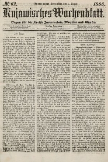 Kujawisches Wochenblatt : organ für die kreise Inowroclaw, Mogilno und Gnesen. 1866, no. 62