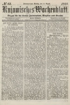 Kujawisches Wochenblatt : organ für die kreise Inowroclaw, Mogilno und Gnesen. 1866, no. 63