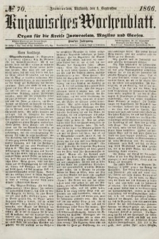 Kujawisches Wochenblatt : organ für die kreise Inowroclaw, Mogilno und Gnesen. 1866, no. 70