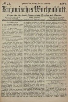 Kujawisches Wochenblatt : organ für die kreise Inowroclaw, Mogilno und Gnesen. 1866, no. 75