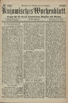 Kujawisches Wochenblatt : organ für die kreise Inowroclaw, Mogilno und Gnesen. 1866, no. 101
