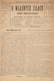 O Własnych Siłach : tygodnik ekonomiczno-społeczny. 1889, nr 1