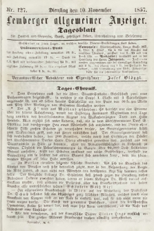 Lemberger Allgemeiner Anzeiger : Tagesblatt für Handel und Gewerbe, Kunst, geselliges Leben, Unterhaltung und Belehrung. 1857, nr 127