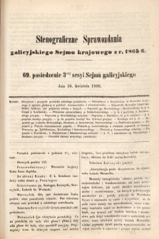 [Kadencja I, sesja III, pos. 69] Stenograficzne Sprawozdania Galicyjskiego Sejmu Krajowego z Roku 1865/6. 69. Posiedzenie 3ciej Sesyi Sejmu Galicyjskiego