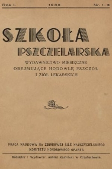 Szkoła Pszczelarska : wydawnictwo miesięczne, obejmujące hodowlę pszczół i ziół lekarskich. 1938, nr 1-3
