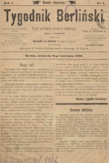 Tygodnik Berliński : pismo poświęcone sprawom społecznym, nauce i rozrywce. 1893, nr 1