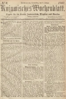 Kujawisches Wochenblatt : organ für die Kreise Inowraclaw, Mogilno und Gnesen. 1867, nr 9