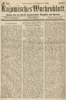 Kujawisches Wochenblatt : organ für die Kreise Inowraclaw, Mogilno und Gnesen. 1867, nr 21
