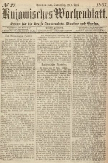Kujawisches Wochenblatt : organ für die Kreise Inowraclaw, Mogilno und Gnesen. 1867, nr 27