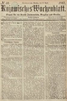 Kujawisches Wochenblatt : organ für die Kreise Inowraclaw, Mogilno und Gnesen. 1867, nr 33