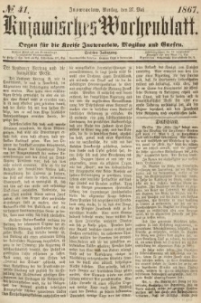 Kujawisches Wochenblatt : organ für die Kreise Inowraclaw, Mogilno und Gnesen. 1867, nr 41