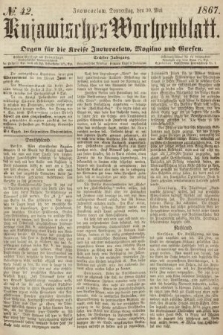 Kujawisches Wochenblatt : organ für die Kreise Inowraclaw, Mogilno und Gnesen. 1867, nr 42