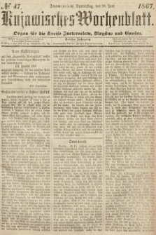 Kujawisches Wochenblatt : organ für die Kreise Inowraclaw, Mogilno und Gnesen. 1867, nr 47