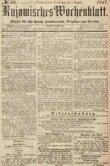 Kujawisches Wochenblatt : organ für die Kreise Inowraclaw, Mogilno und Gnesen. 1867, nr 59