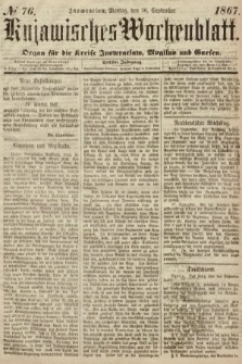 Kujawisches Wochenblatt : organ für die Kreise Inowraclaw, Mogilno und Gnesen. 1867, nr 76