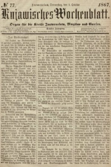 Kujawisches Wochenblatt : organ für die Kreise Inowraclaw, Mogilno und Gnesen. 1867, nr 77