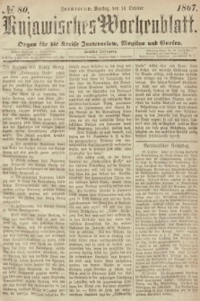 Kujawisches Wochenblatt : organ für die Kreise Inowraclaw, Mogilno und Gnesen. 1867, nr 80