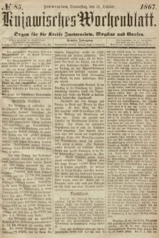 Kujawisches Wochenblatt : organ für die Kreise Inowraclaw, Mogilno und Gnesen. 1867, nr 85