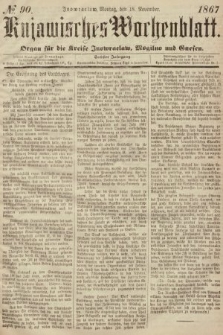 Kujawisches Wochenblatt : organ für die Kreise Inowraclaw, Mogilno und Gnesen. 1867, nr 90