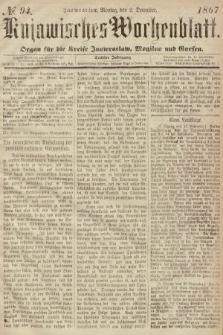 Kujawisches Wochenblatt : organ für die Kreise Inowraclaw, Mogilno und Gnesen. 1867, nr 94