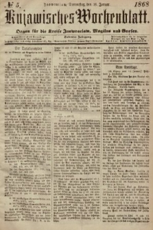 Kujawisches Wochenblatt : organ für die Kreise Inowraclaw, Mogilno und Gnesen. 1868, nr 5