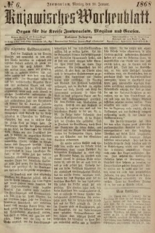 Kujawisches Wochenblatt : organ für die Kreise Inowraclaw, Mogilno und Gnesen. 1868, nr 6