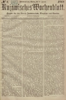 Kujawisches Wochenblatt : organ für die Kreise Inowraclaw, Mogilno und Gnesen. 1868, nr 8