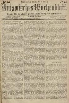Kujawisches Wochenblatt : organ für die Kreise Inowraclaw, Mogilno und Gnesen. 1868, nr 10