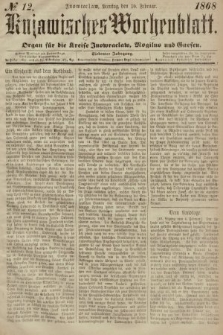 Kujawisches Wochenblatt : organ für die Kreise Inowraclaw, Mogilno und Gnesen. 1868, nr 12