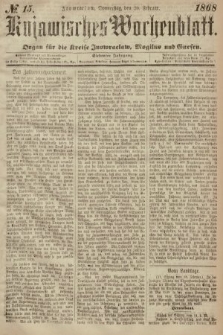 Kujawisches Wochenblatt : organ für die Kreise Inowraclaw, Mogilno und Gnesen. 1868, nr 15