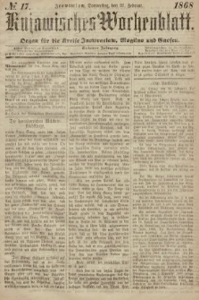 Kujawisches Wochenblatt : organ für die Kreise Inowraclaw, Mogilno und Gnesen. 1868, nr 17