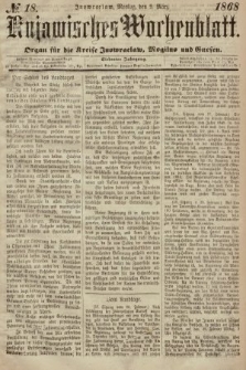 Kujawisches Wochenblatt : organ für die Kreise Inowraclaw, Mogilno und Gnesen. 1868, nr 18