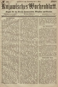 Kujawisches Wochenblatt : organ für die Kreise Inowraclaw, Mogilno und Gnesen. 1868, nr 19