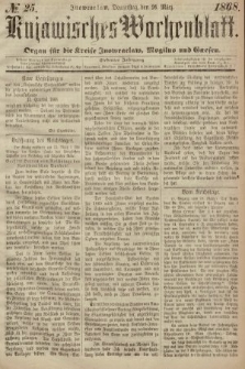 Kujawisches Wochenblatt : organ für die Kreise Inowraclaw, Mogilno und Gnesen. 1868, nr 25