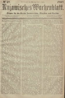 Kujawisches Wochenblatt : organ für die Kreise Inowraclaw, Mogilno und Gnesen. 1868, nr 28