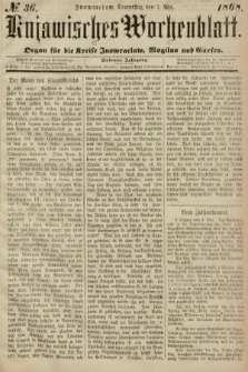 Kujawisches Wochenblatt : organ für die Kreise Inowraclaw, Mogilno und Gnesen. 1868, nr 36