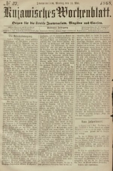 Kujawisches Wochenblatt : organ für die Kreise Inowraclaw, Mogilno und Gnesen. 1868, nr 37
