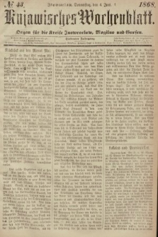 Kujawisches Wochenblatt : organ für die Kreise Inowraclaw, Mogilno und Gnesen. 1868, nr 43