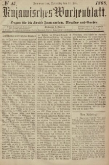 Kujawisches Wochenblatt : organ für die Kreise Inowraclaw, Mogilno und Gnesen. 1868, nr 45