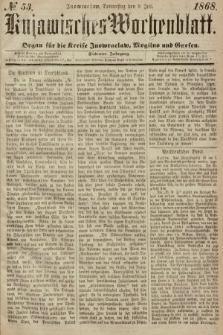 Kujawisches Wochenblatt : organ für die Kreise Inowraclaw, Mogilno und Gnesen. 1868, nr 53